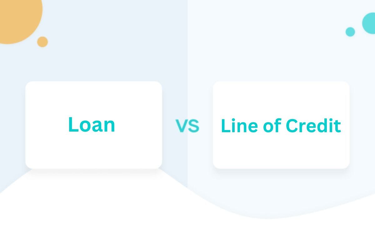 Comparison of loan and line of credit options for borrowing money.